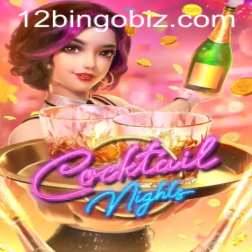 Exploring the Vibrant World of CocktailNights and the Exciting 12Bingo Game